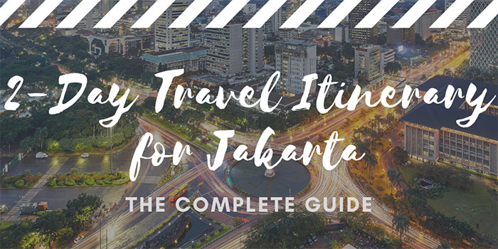 Sample 2-Day Travel Itinerary for Jakarta