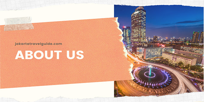 About Us - Jakarta Travel Guide