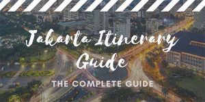 Jakarta Itinerary Guide: Making the Best Itinerary for Jakarta