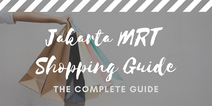 Jakarta MRT Shopping Guide