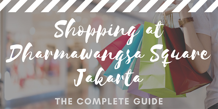 Shopping at Dharmawangsa Square Jakarta