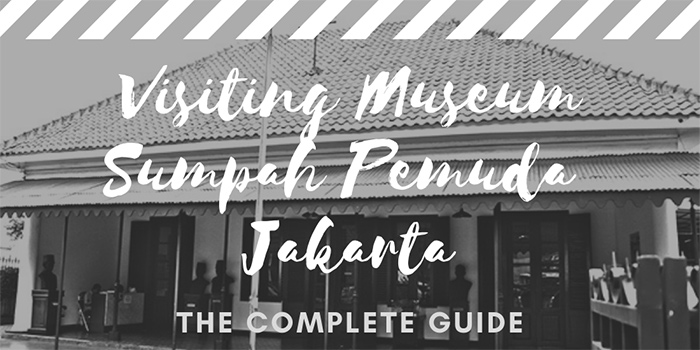 Visiting Museum Sumpah Pemuda